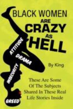 Paperback Black Women Are Crazy as Hell Book