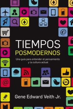 Paperback Tiempos Posmodernos: Una Guia Para Entender el Pensamiento y la Cultura Actual = Postmodern Times [Spanish] Book