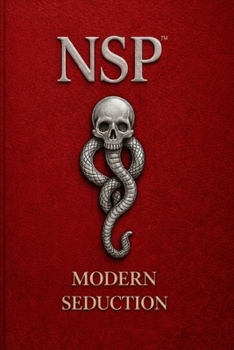 NSP™ THE MAGNETIC CODE Attraction & Embodied Presence: Modern Seduction, Polarity & Authentic Magnetism (THE NSP INITIATE SERIES Neuro-Symbolic ... Influence, and Human Transformation)