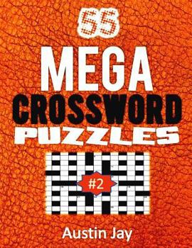 Paperback 55 MEGA Crossword Puzzles: An Easy To Read Special Mega Crosswords Puzzle Book for Adults Brain Exercise on Todays Contemporary Words Volume 2! Book