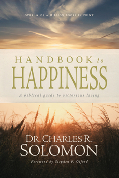 Paperback Handbook to Happiness: A Biblical Guide to Victorious Living Book