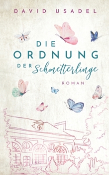 Paperback Die Ordnung der Schmetterlinge: Alles Wichtige zum Thema Hochsensibilität, spannend und kurzweilig in Romanform. [German] Book