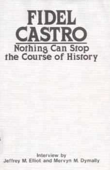 Hardcover Fidel Castro: Nothing Can Stop the Course of History Book