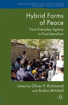 Paperback Hybrid Forms of Peace: From Everyday Agency to Post-Liberalism Book