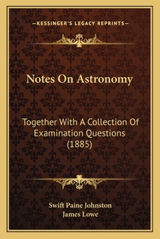 Paperback Notes On Astronomy: Together With A Collection Of Examination Questions (1885) Book