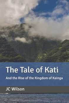 Paperback The Tale of Kati: And the Rise of the Kingdom of Kainga Book