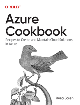 Paperback Azure Cookbook: Recipes to Create and Maintain Cloud Solutions in Azure Book