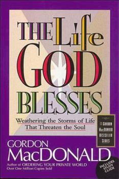 Paperback The Life God Blesses: Weathering the Storms of Life That Threaten the Soul Book