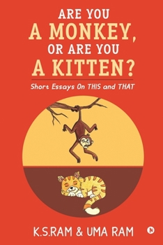Paperback Are You A Monkey, Or Are You A Kitten?: Short Essays On This and That Book