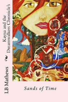 Paperback Kayna and the dreamwalkers chronicle's: Sands of time Book
