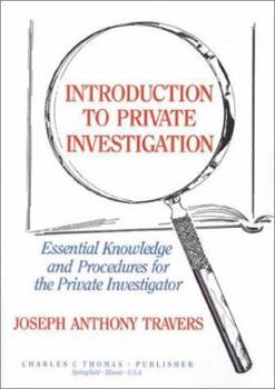 Hardcover Introduction to Private Investigation: Essential Knowledge and Procedures for the Private Investigator Book