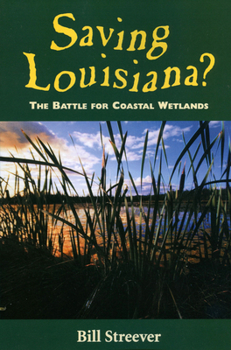 Paperback Saving Louisiana?: The Battle for Coastal Wetlands Book