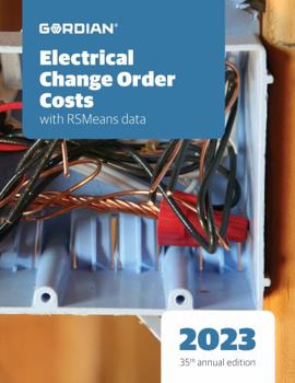 Paperback Electrical Change Order Costs With Rsmeans Data 2023 (Means Electrical Change Order Cost Data, 5938139) Book