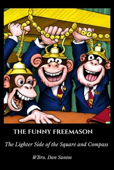 Paperback The Funny Freemason: The Lighter Side of the Square and Compass Book