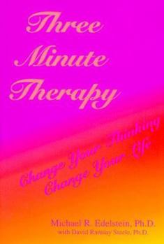 Hardcover Three Minute Therapy: Change Your Thinking, Change Your Life Book