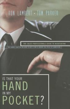 Hardcover Is That Your Hand in My Pocket?: The Sales Professional's Guide to Negotiating Book