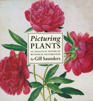 Hardcover Picturing Plants: An Analytical History of Botanical Illustrations Book