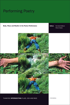 Performing Poetry: Body, Place and Rhythm in the Poetry Performance