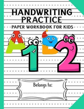 Paperback Handwriting Practice Paper Workbook for Kids: an Amazing Dotted Lined Numbers & Letters Writing Paper for Kindergarten Kids with Solid Lines Book