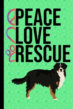Peace Love Rescue: Vision Board Journal 2020 Monthly Goal Planner Tracker Notebook Bernese Mountain Dog Dog Green Cover
