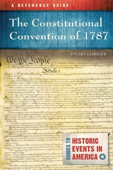 Hardcover The Constitutional Convention of 1787: A Reference Guide Book