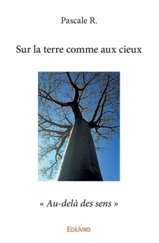 Paperback Sur la terre comme aux cieux: Au-delà des sens [French] Book