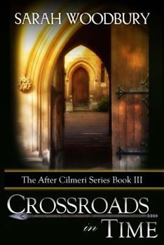 Crossroads in Time (5) - Book #3 of the After Cilmeri