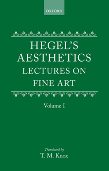 Aesthetics: v.1: Lectures on Fine Art - Book #1 of the Lectures on Aesthetics