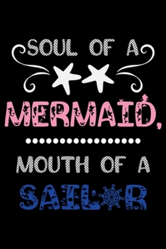 Paperback Soul of a mermaid mouth of a sailor: Notebook (Journal, Diary) for women who cuss a little - 120 lined pages to write in Book