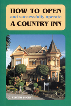 Paperback How to Open (and Successfully Operate) a Country Inn Book