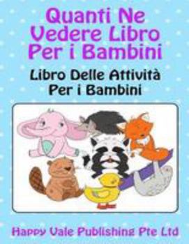 Quanti Ne Vedere Libro Per i Bambini: Libro Delle Attivit� Per i Bambini
