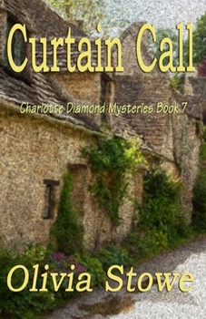 Curtain Call - Book #7 of the Charlotte Diamond Mysteries