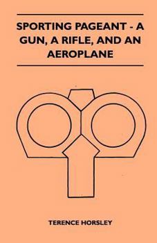 Paperback Sporting Pageant - A Gun, A Rifle, And An Aeroplane Book