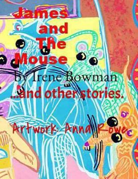 James and the Mouse and Other Stories: James and the Mouse and Other Stories - Stories for Children Aged 2 to 9 Years.