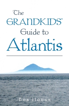Paperback The Grandkids' Guide to Atlantis Book