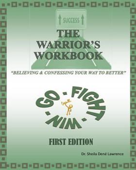 Paperback The Warrior's Workbook: Believing & Confessing Your Way to Better Book