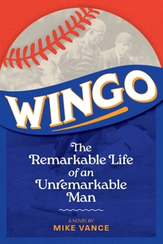 Paperback Wingo: The Remarkable Life of an Unremarkable Man Book