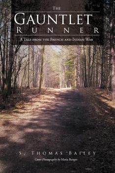 The Gauntlet Runner: A Tale from the French and Indian War - Book #1 of the Gauntlet Runner