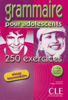 Paperback Grammaire Pour Adolescents, Niveau Intermediaire: 250 Exercises [French] Book