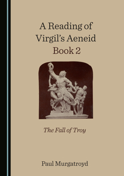 Hardcover A Reading of Virgil's Aeneid Book 2: The Fall of Troy Book