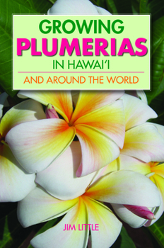 Paperback Growing Plumerias in Hawaii and Around the World Book