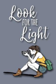 Paperback Look for the Light: A Notebook for Women Photographers Book