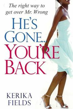 Paperback He's Gone...You're Back: The Right Way to Get Over Mr. Wrong Book
