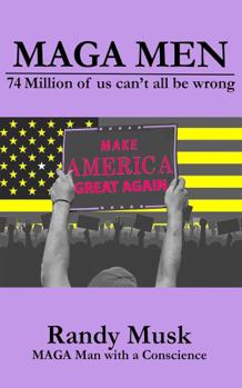 Paperback MAGA MEN: 74 million of us can't all be wrong Book