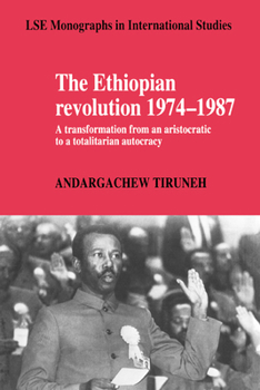 Hardcover The Ethiopian Revolution 1974 1987: A Transformation from an Aristocratic to a Totalitarian Autocracy Book