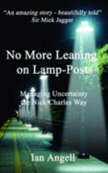 Paperback No More Leaning on Lamp-posts: Managing Uncertainty the Nick Charles Way Book