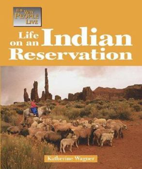 The Way People Live - Life on an Indian Reservation (The Way People Live) - Book  of the Way People Live