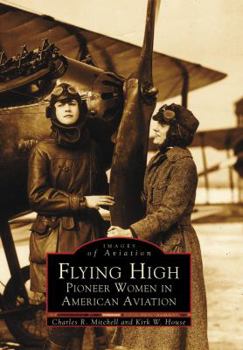 Paperback Flying High: Pioneer Women in American Aviation Book