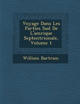 Paperback Voyage Dans Les Parties Sud de L'Am Rique Septentrionale, Volume 1 [French] Book