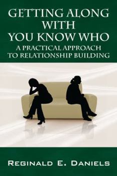 Paperback Getting Along with You Know Who: A Practical Approach to Relationship Building Book